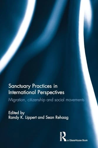 Sanctuary Practices in International Perspectives: Migration, Citizenship and Social Movements - Image 1