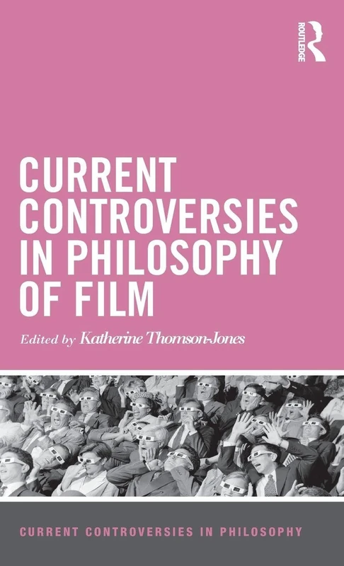 Routledge - Current Controversies in Philosophy of Film
