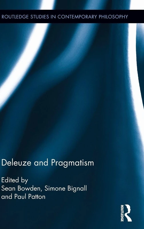Routledge Deleuze and Pragmatism: 61 Philosophy Collection