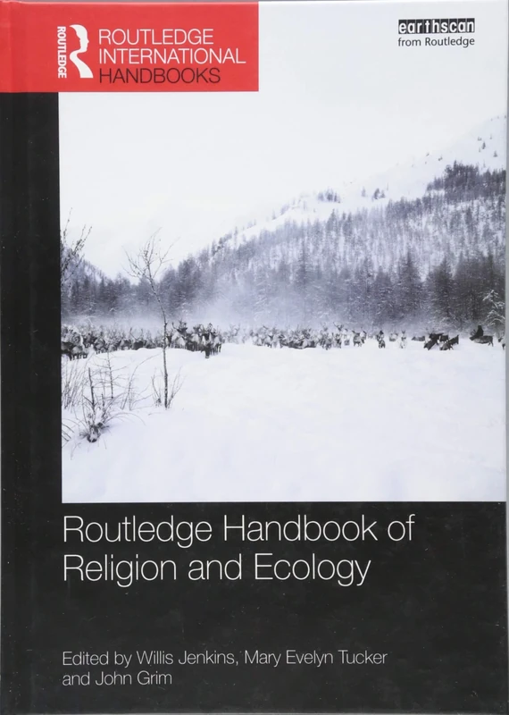 Routledge Handbook of Religion and Ecology (Routledge Environment and Sustainability Handbooks)