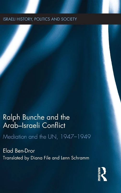 Routledge - Ralph Bunche and the Arab-Israeli Conflict Book
