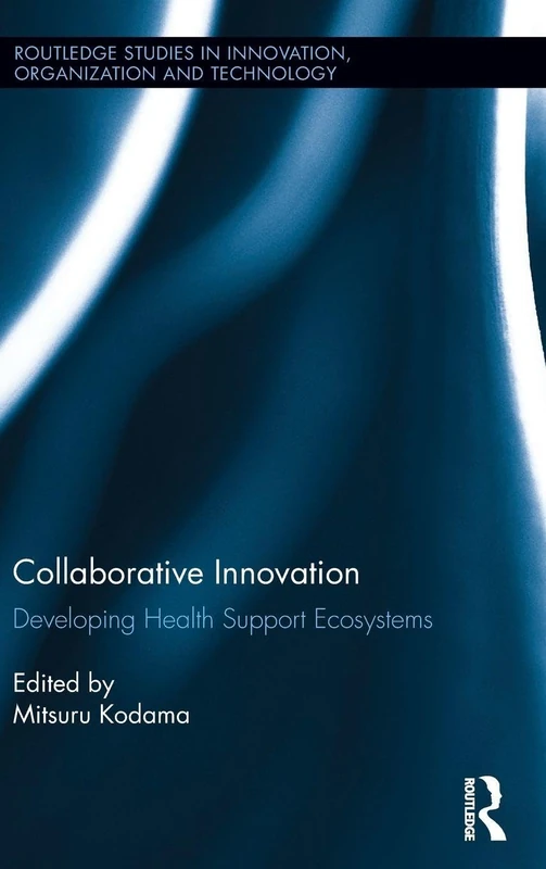 Routledge Collaborative Innovation: Health Support Ecosystems