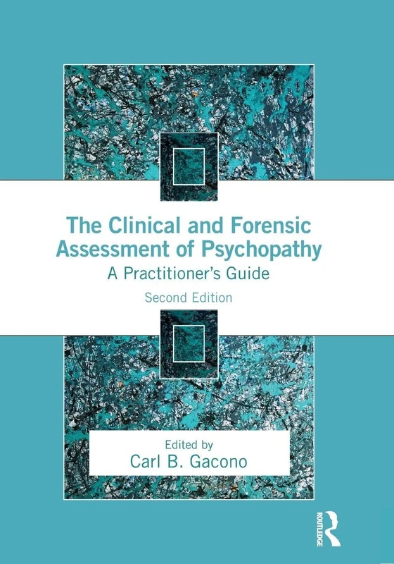 The Clinical and Forensic Assessment of Psychopathy: A Practitioner's Guide