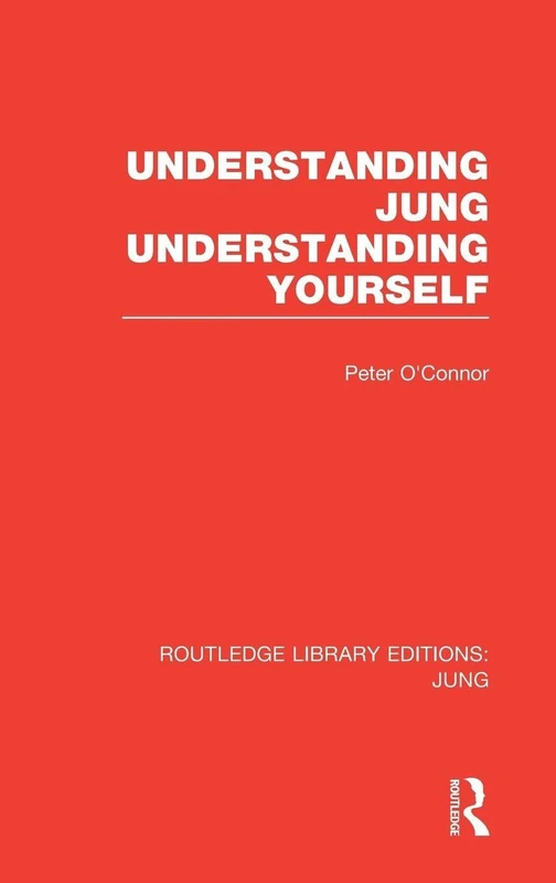 Understanding Jung Understanding Yourself (RLE: Jung): Volume 5 (Routledge Library Editions: Jung)