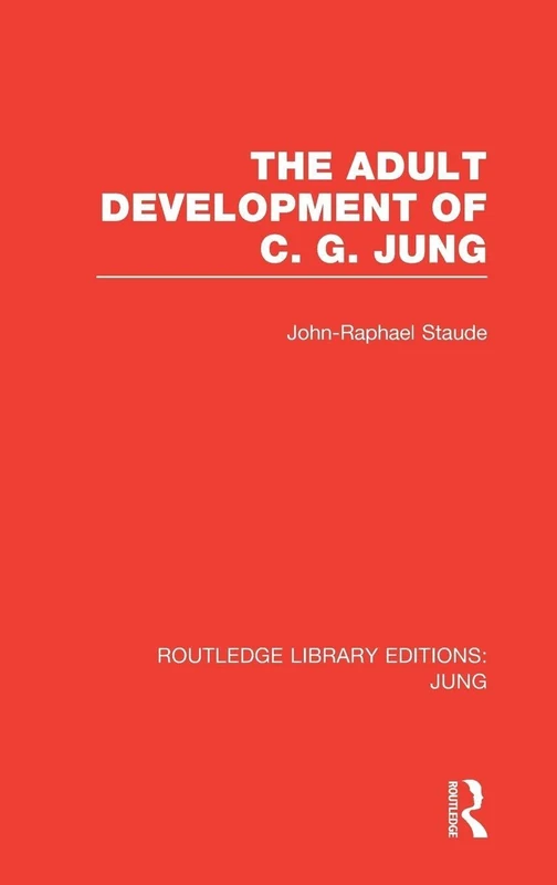 The Adult Development of C.G. Jung (RLE: Jung) (Routledge Library Editions: Jung)