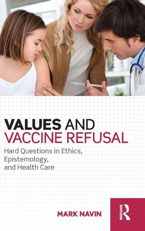 Routledge - Values and Vaccine Refusal: Ethics and Health Care