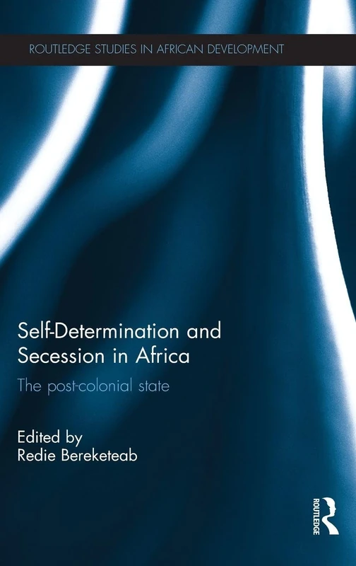 Routledge Self-Determination and Secession in Africa Book
