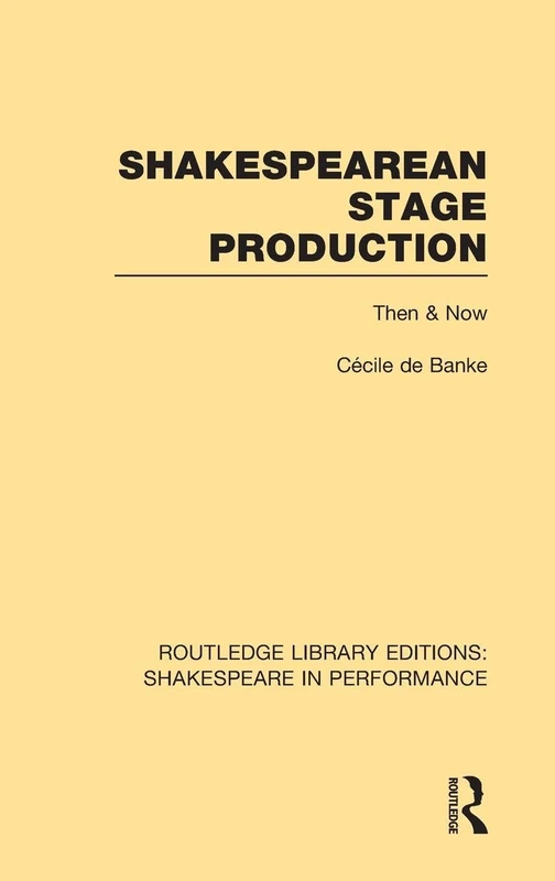 Routledge Shakespearean Stage Production: Then and Now - 03