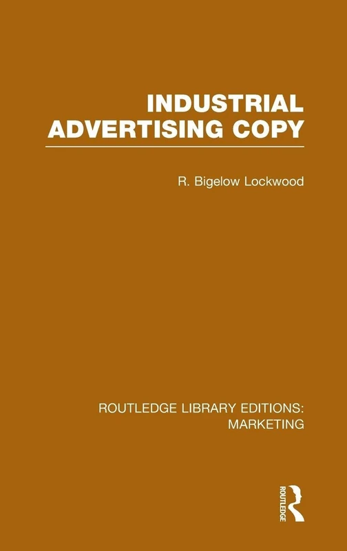 Routledge Industrial Advertising Copy (RLE Marketing) Volume 9