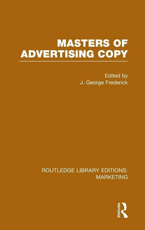 Masters of Advertising Copy (RLE Marketing): 04 (Routledge Library Editions: Marketing) - Image 1
