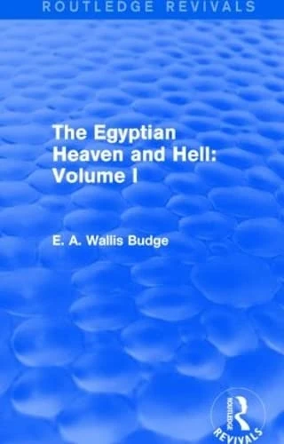 Routledge The Egyptian Heaven and Hell: Volume I (Revivals)