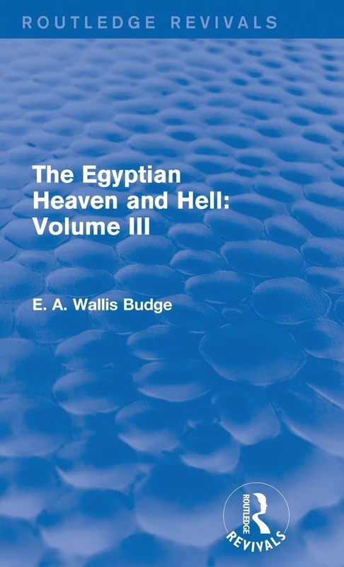 Routledge The Egyptian Heaven and Hell: Volume III - History