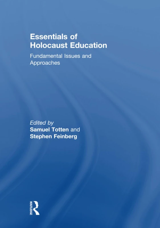 Essentials of Holocaust Education: Fundamental Issues and Approaches