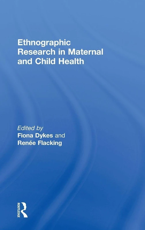Routledge Ethnographic Research in Maternal and Child Health