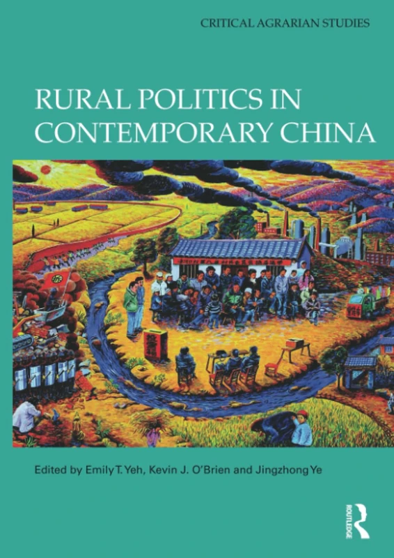 Rural Politics in Contemporary China (Critical Agrarian Studies)