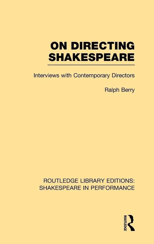 On Directing Shakespeare: Interviews with Contemporary Directors: 01 (Routledge Library Editions: Shakespeare in Performance)