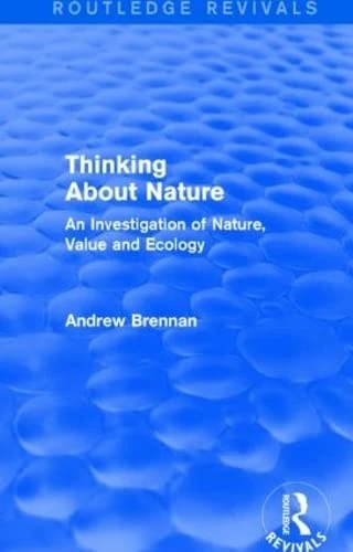 Routledge Thinking about Nature - Ecology and Value Book