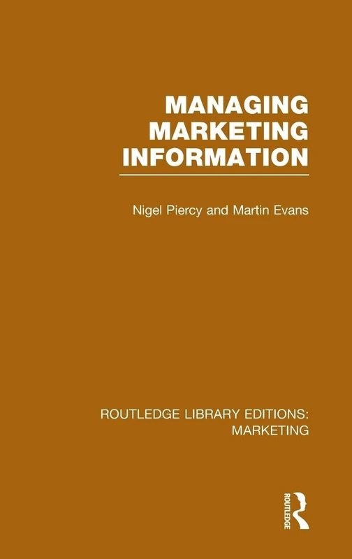 Managing Marketing Information (RLE Marketing): 17 (Routledge Library Editions: Marketing)