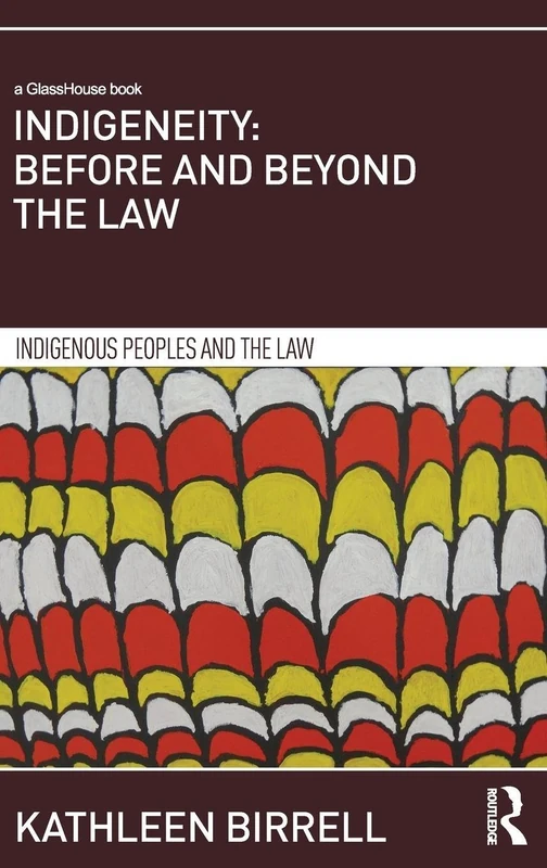 Routledge Indigeneity: Before and Beyond the Law Book