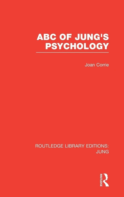 ABC of Jung's Psychology (RLE: Jung): 3 (Routledge Library Editions: Jung)