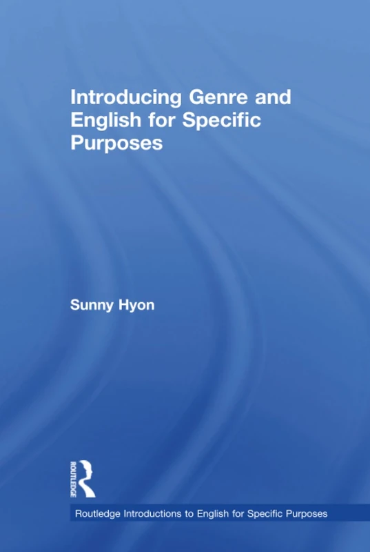 Introducing Genre and English for Specific Purposes (Routledge Introductions to English for Specific Purposes)