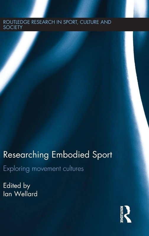Routledge Researching Embodied Sport - Movement Cultures Book