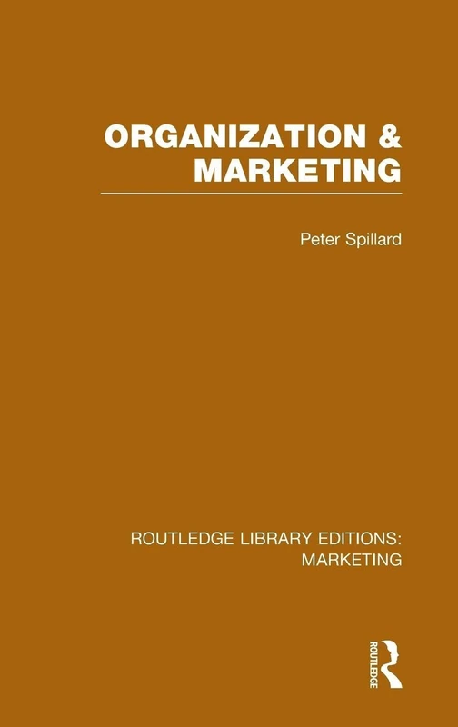 Organization and Marketing (RLE Marketing): 23 (Routledge Library Editions: Marketing)