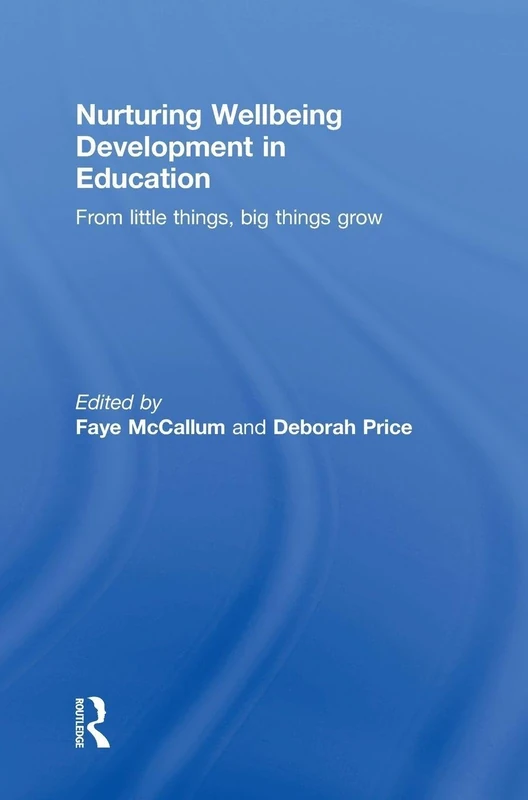 Nurturing Wellbeing Development in Education: From little things, big things grow