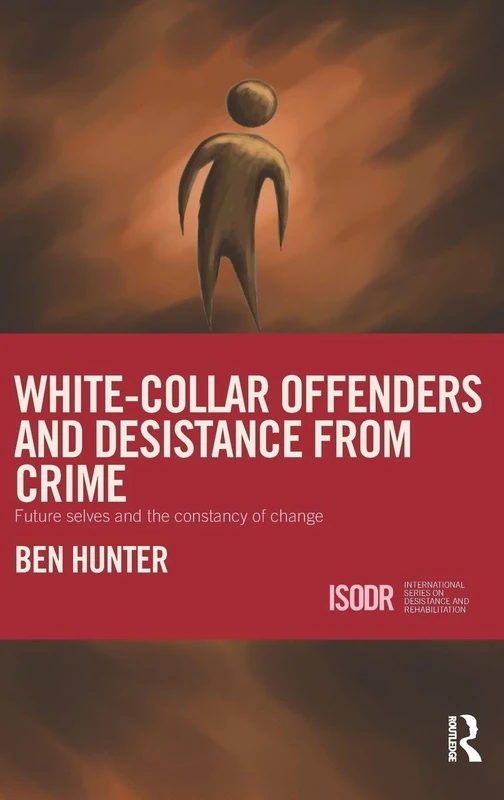 Routledge White-Collar Offenders and Desistance from Crime