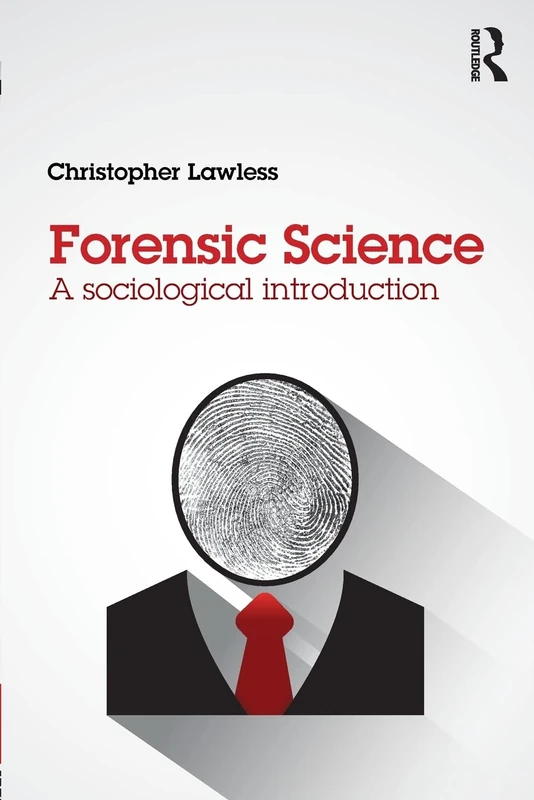 Forensic Science: A sociological introduction