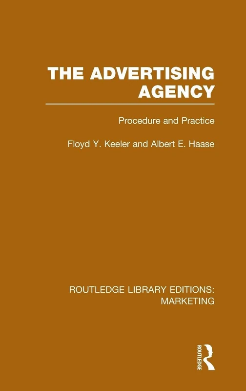 Routledge The Advertising Agency: Procedure and Practice Vol 1