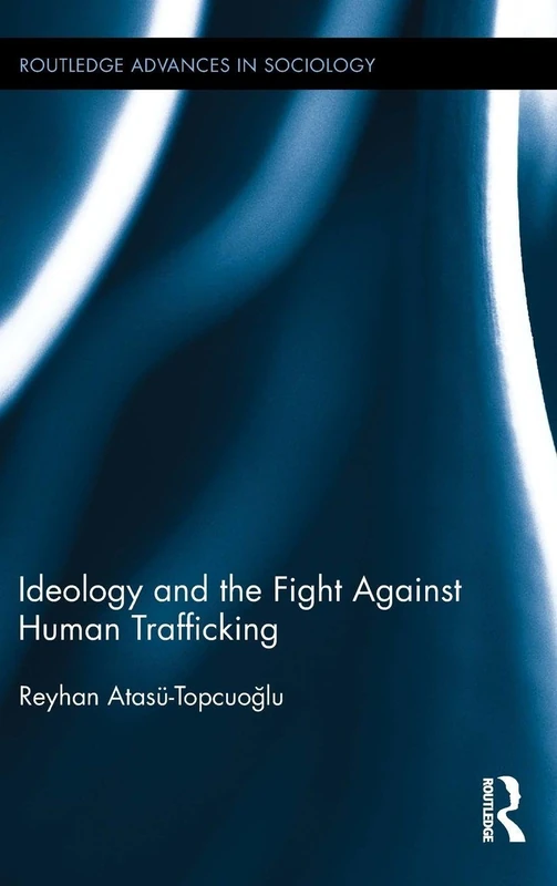 Routledge Ideology and the Fight Against Human Trafficking