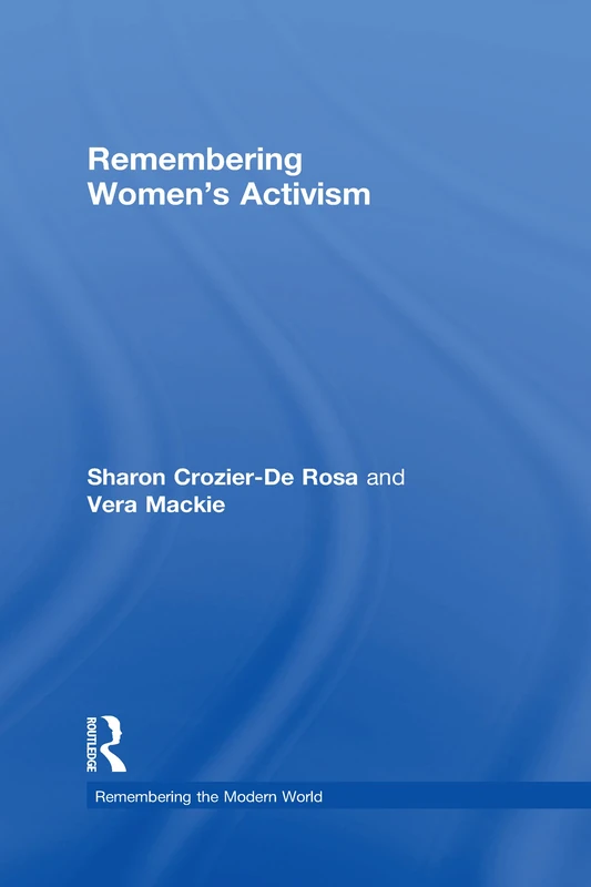 Remembering Women’s Activism (Remembering the Modern World)
