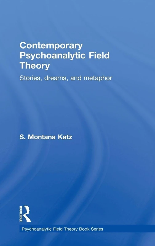 Routledge Contemporary Psychoanalytic Field Theory Book