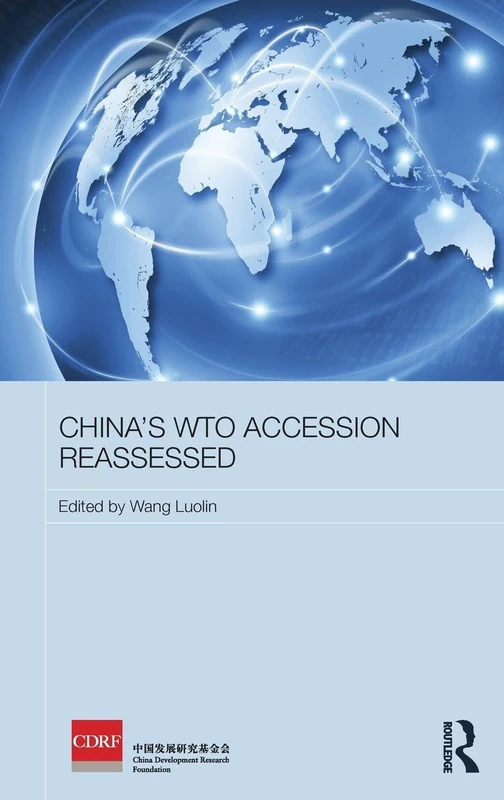 China's WTO Accession Reassessed (Routledge Studies on the Chinese Economy)