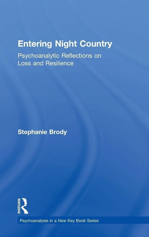 Routledge Entering Night Country - Psychoanalytic Book Series