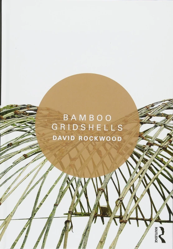 Routledge Bamboo Gridshells - Architecture Reference Guide