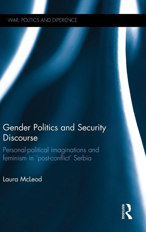 Routledge Gender Politics and Security Discourse in Serbia