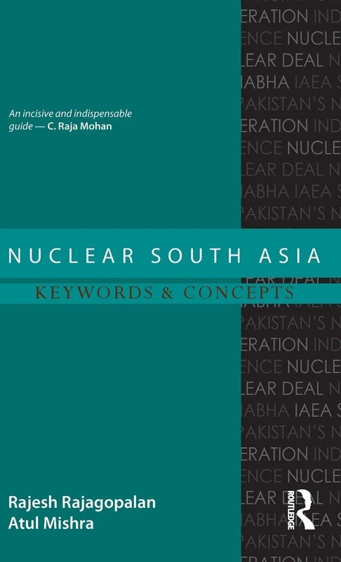 Routledge Nuclear South Asia: Keywords and Concepts Book