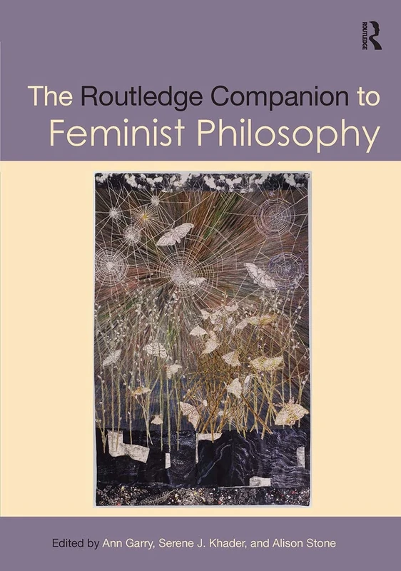 The Routledge Companion to Feminist Philosophy (Routledge Philosophy Companions)