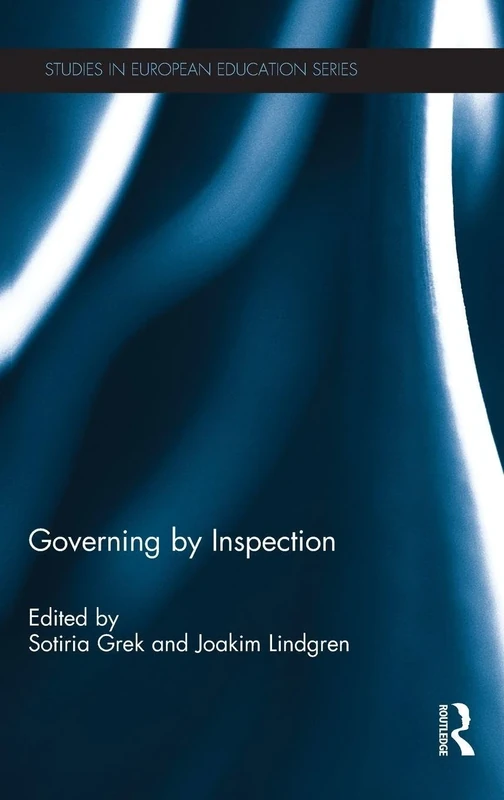 Governing by Inspection (Studies in European Education)