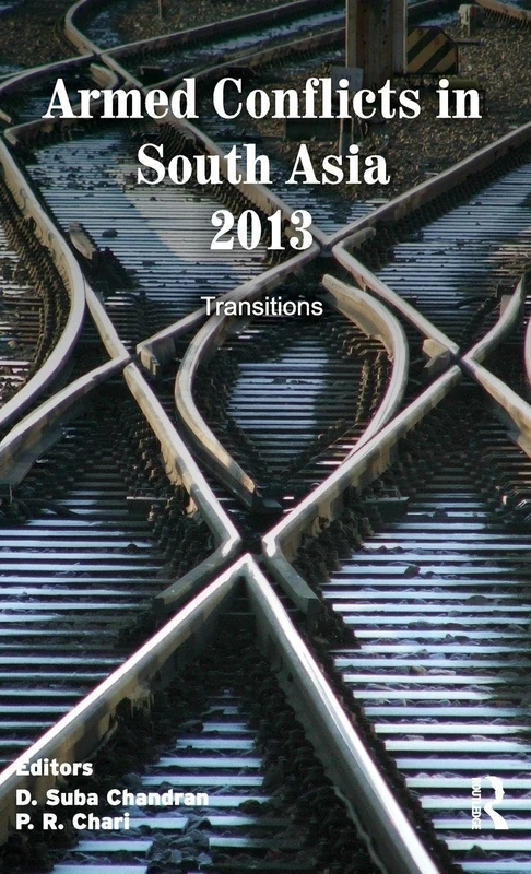 Armed Conflicts in South Asia 2013: Transitions - Routledge