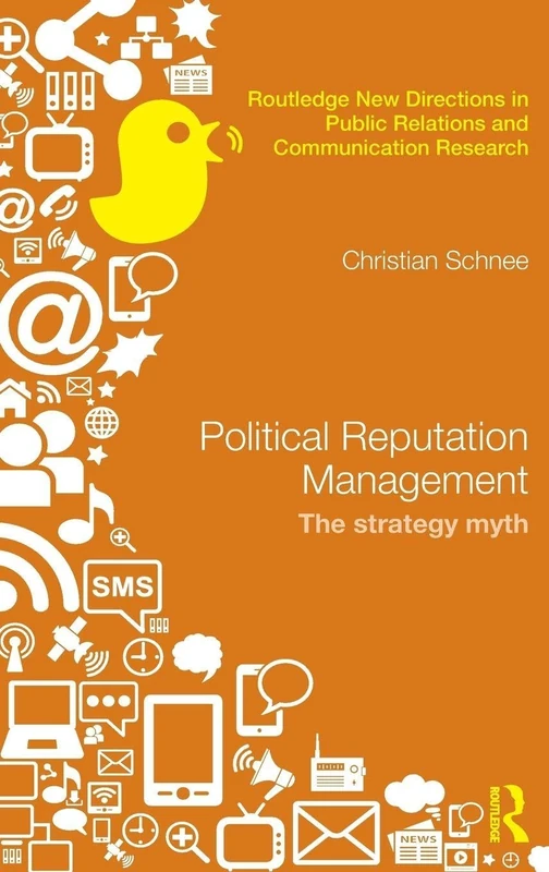 Routledge Political Reputation Management: The Strategy Myth