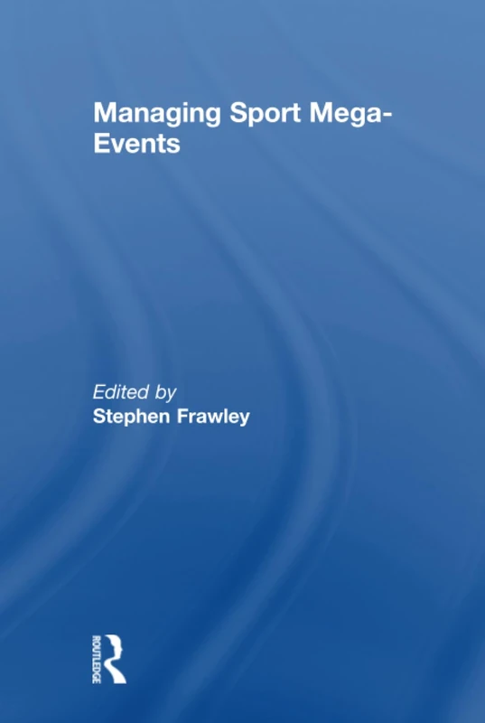 Managing Sport Mega-Events