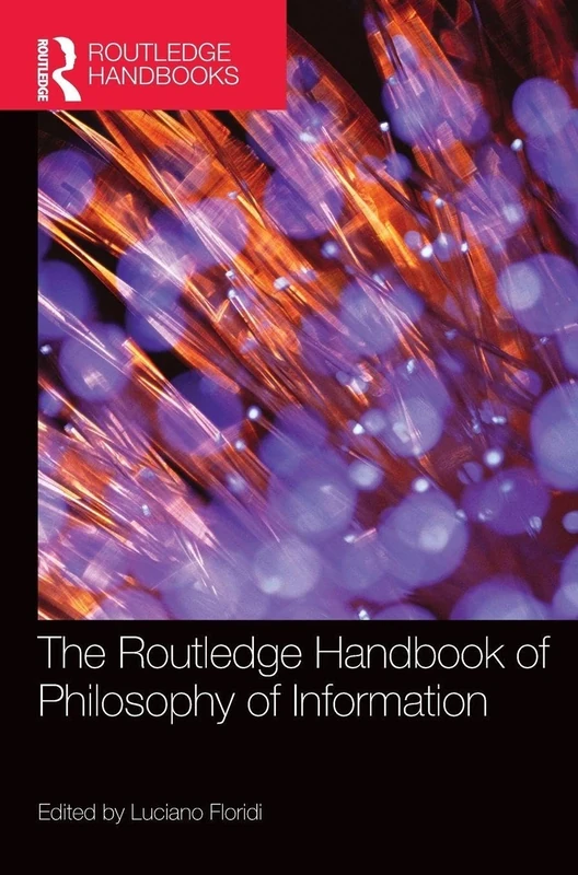 The Routledge Handbook of Philosophy of Information