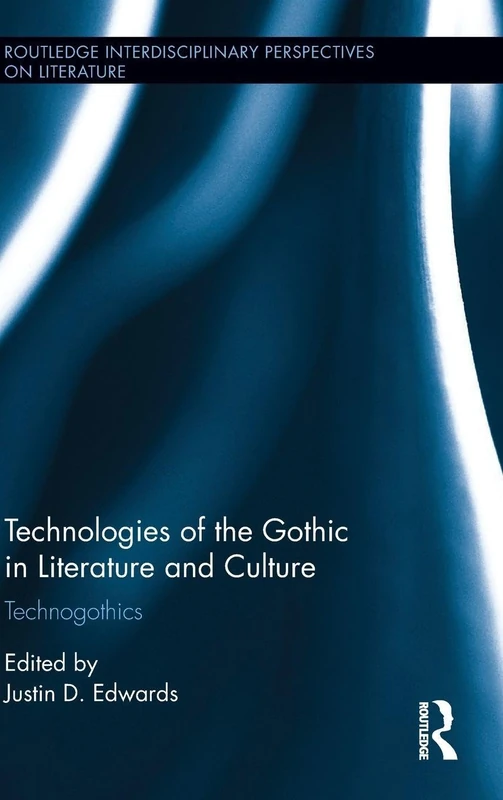 Routledge Technogothics - Gothic Literature and Culture Book