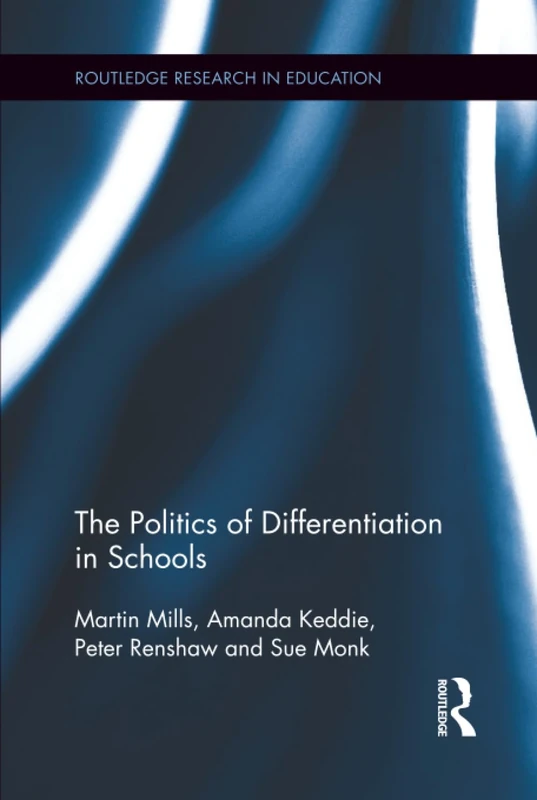 The Politics of Differentiation in Schools (Routledge Research in Education)