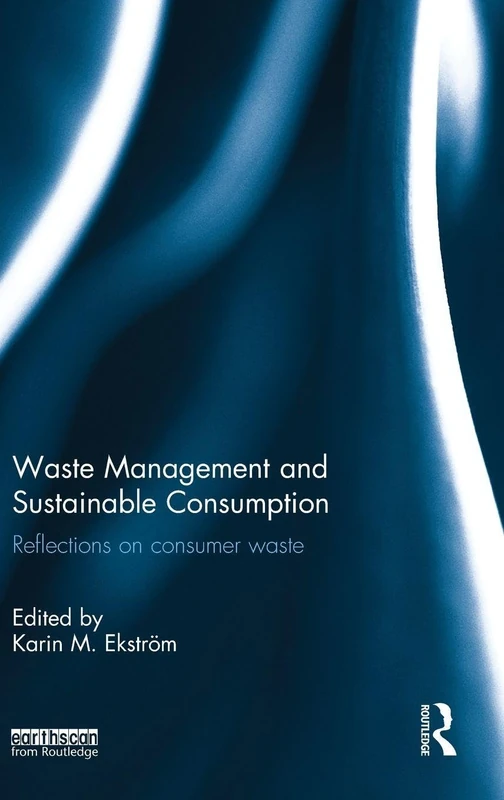 Waste Management and Sustainable Consumption: Reflections on consumer waste
