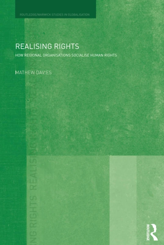 Realising Rights: Routledge Studies in Globalisation Book