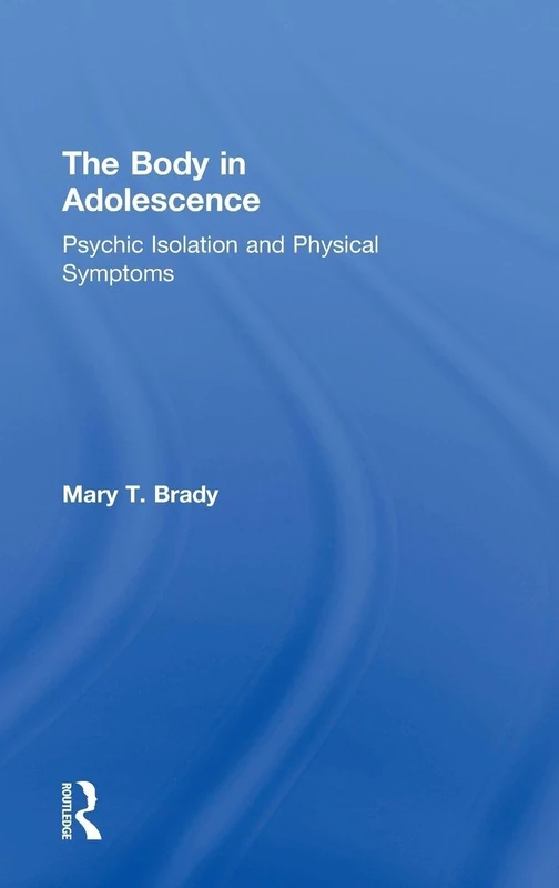 The Body in Adolescence: Psychic Isolation and Physical Symptoms